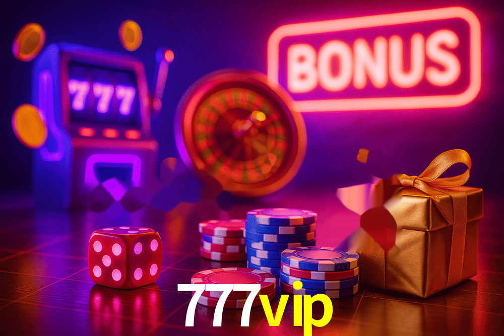 Descubra o Programa VIP da 777vip: Vantagens Exclusivas para Jogadores